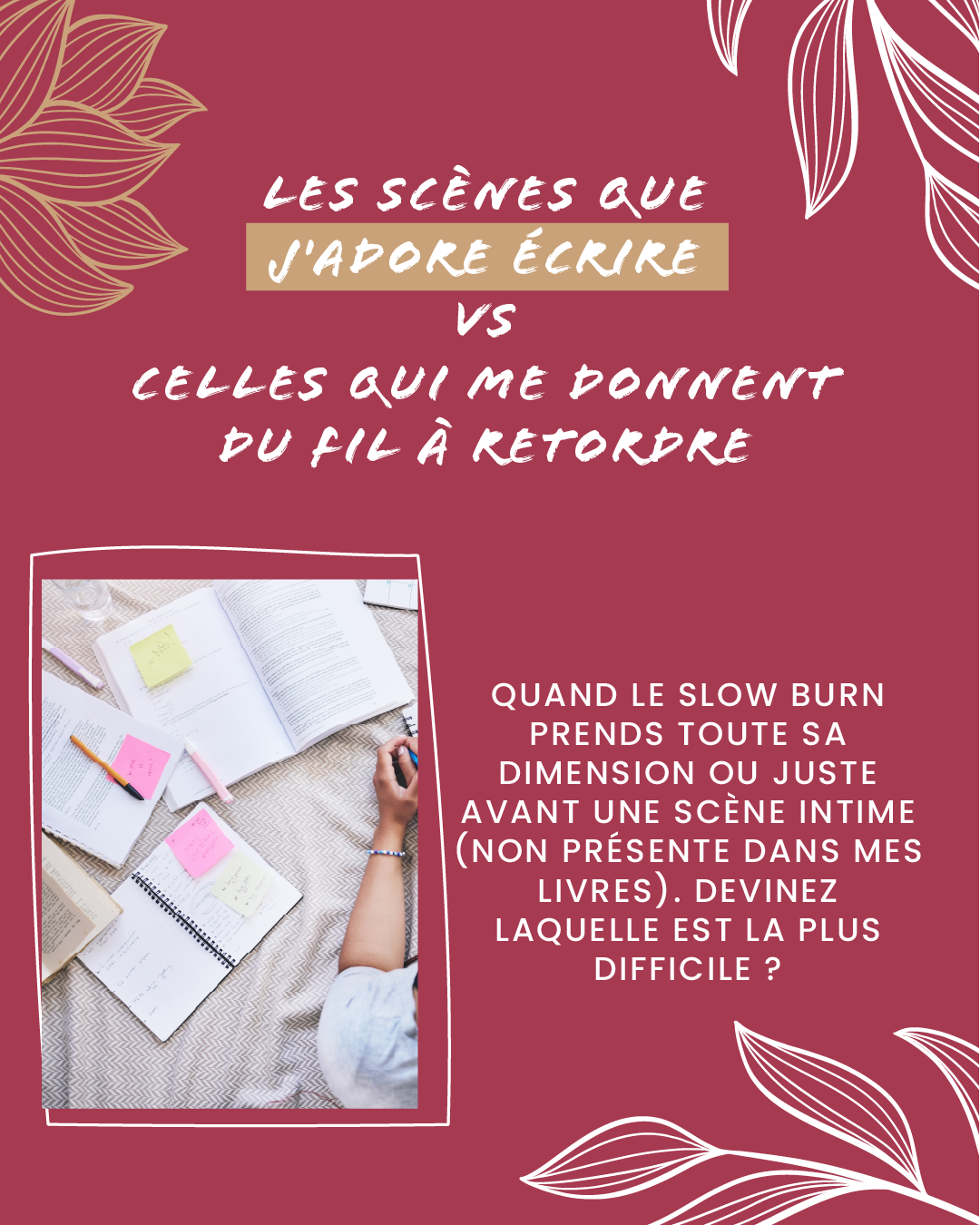 Les scènes que j'adore écrire… et celles qui me donnent le plus de fil à retordre