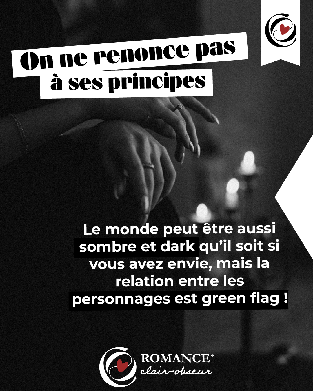 La Romance clair-obscure : on ne renonce pas à ses principes ! On écrire et lire de la relation saine dans un contexte dark.