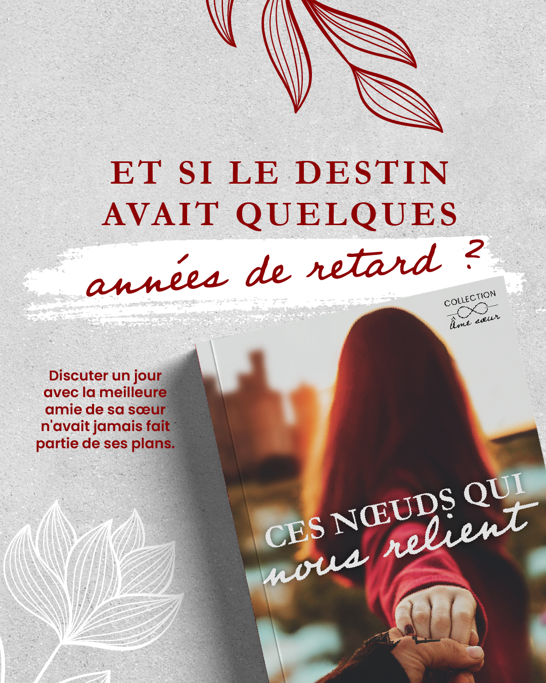 Ces nœuds qui nous relient : quand le destin a quelques années de retard