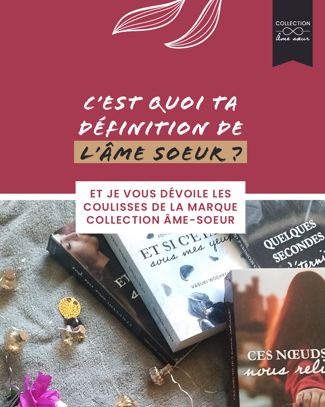Collection Âme-Sœur™ : ma vision de la romance et de l'âme sœur