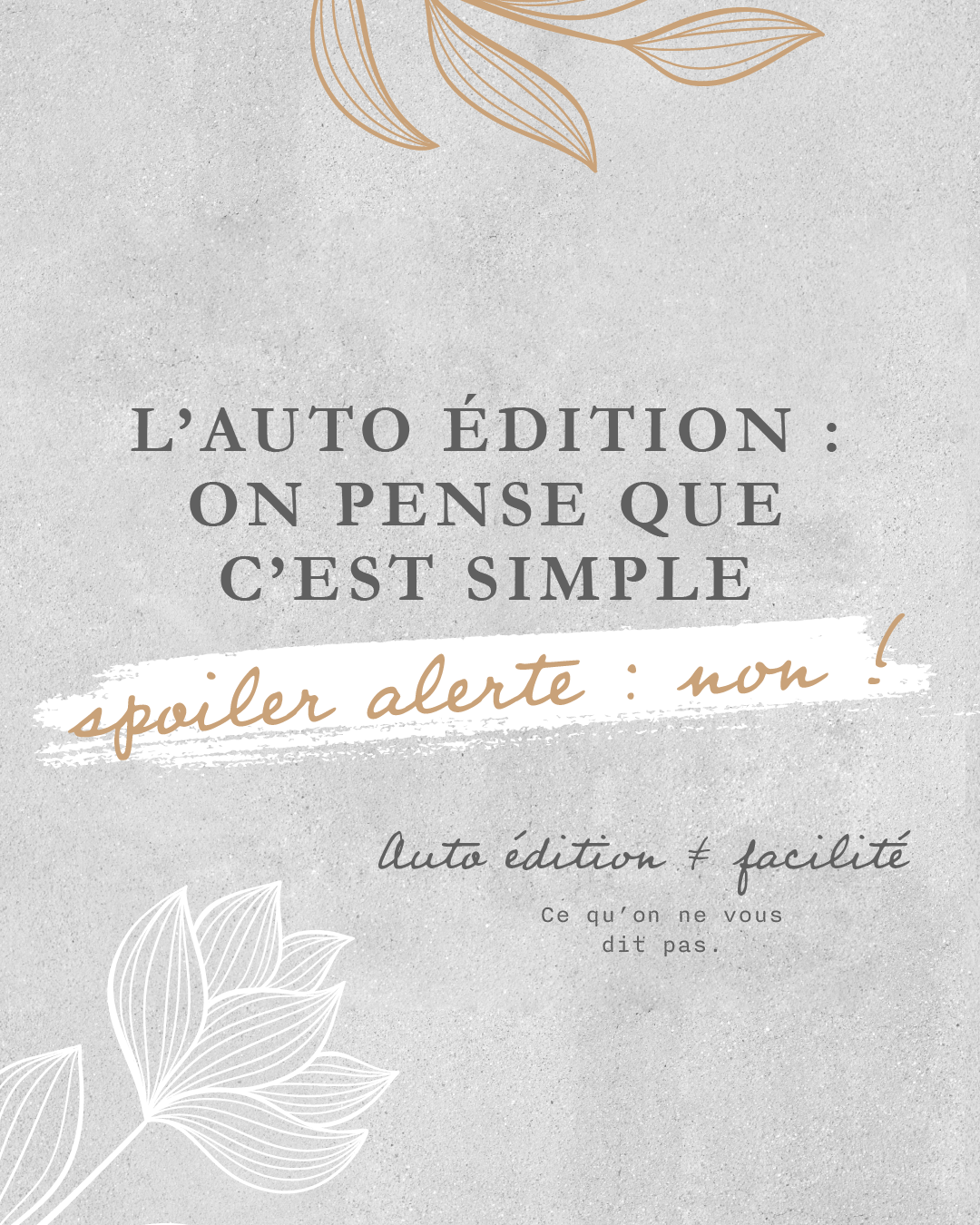 L’auto-édition, ce n’est pas la facilité.