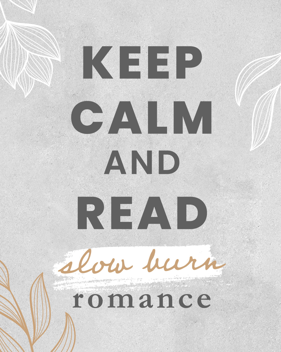 Keep calm and read slow burn romance